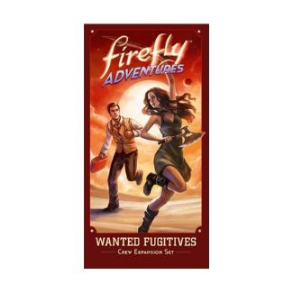 Firefly Adventures - Wanted Fugitives (Crew Expansion Set)